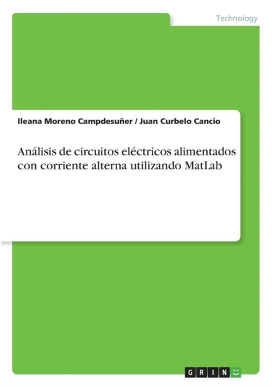 Analisis de Circuitos Electricos Alimentados Con Corriente Alterna Utilizando MATLAB