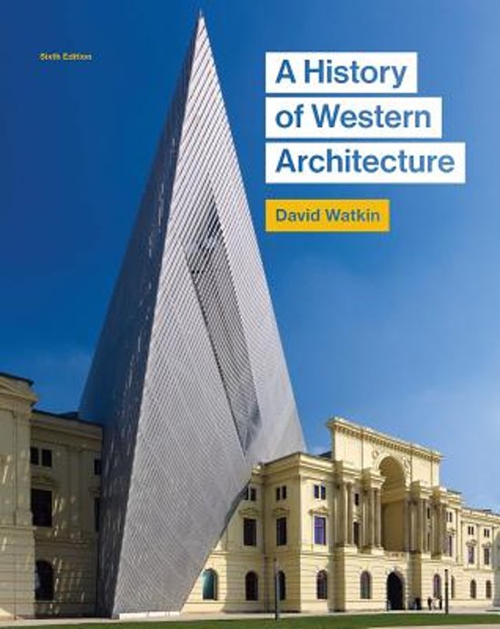 A History of Western Architecture - David Watkin Samenvatting H9+10 (delen)