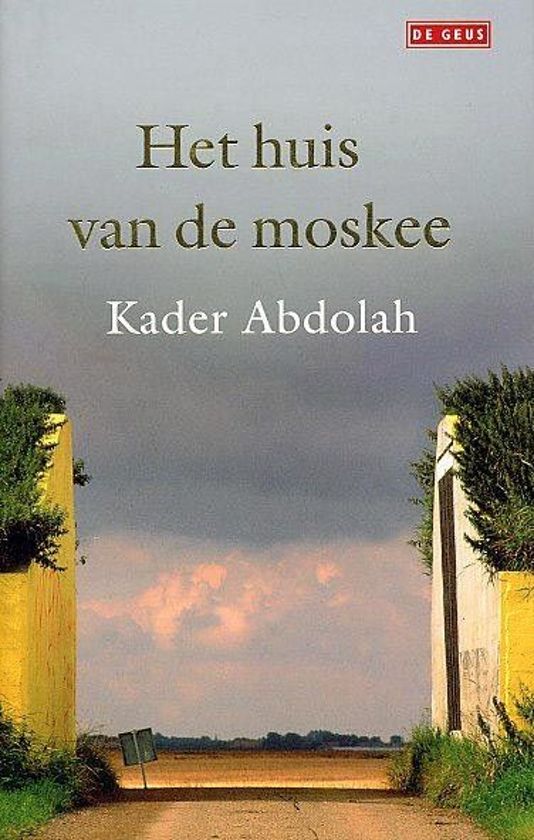 boek Het Huis Van De Moskee Kader Abdolah epub prinarstichu