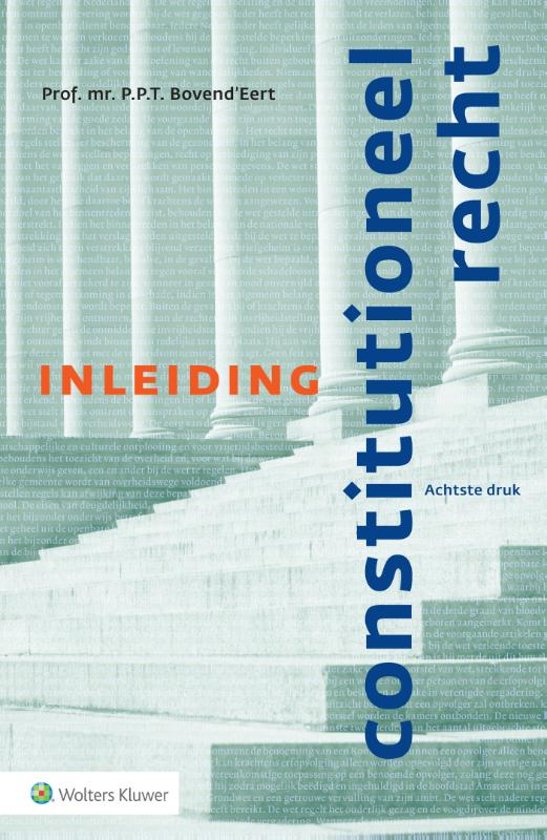 Samenvatting Inleiding constitutioneel recht, ISBN: 9789013153071  Staats- En Bestuursrecht