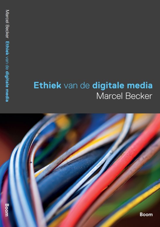 Samenvatting Ethiek en digitale media, ISBN: 9789089533296  Reflectie Op De Digitale Cultuur (5072RODC6Y)