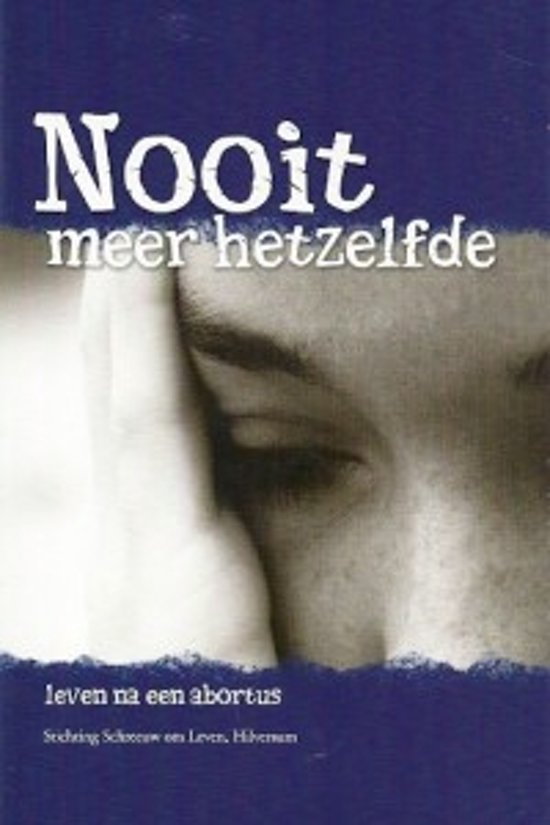 Nooit meer hetzelfde; leven na een abortus - Mariette Oosterhoff & Ineke van Arnhem | Nextbestfoodprocessors.com
