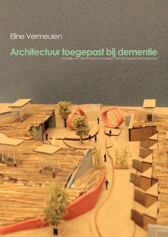 Architectuur toegepast bij dementie - Eline Vermeulen | Stml-tunisie.org