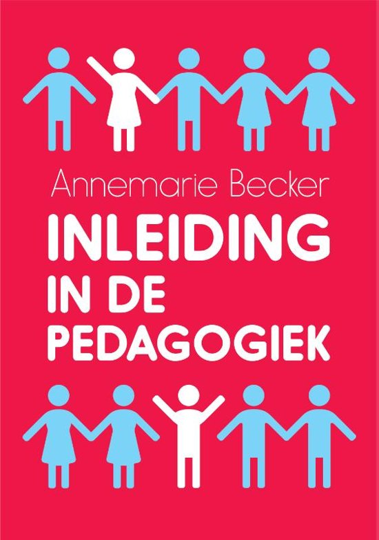 Samenvatting Inleiding in de pedagogiek, ISBN: 9789023255635  Pedagogiek