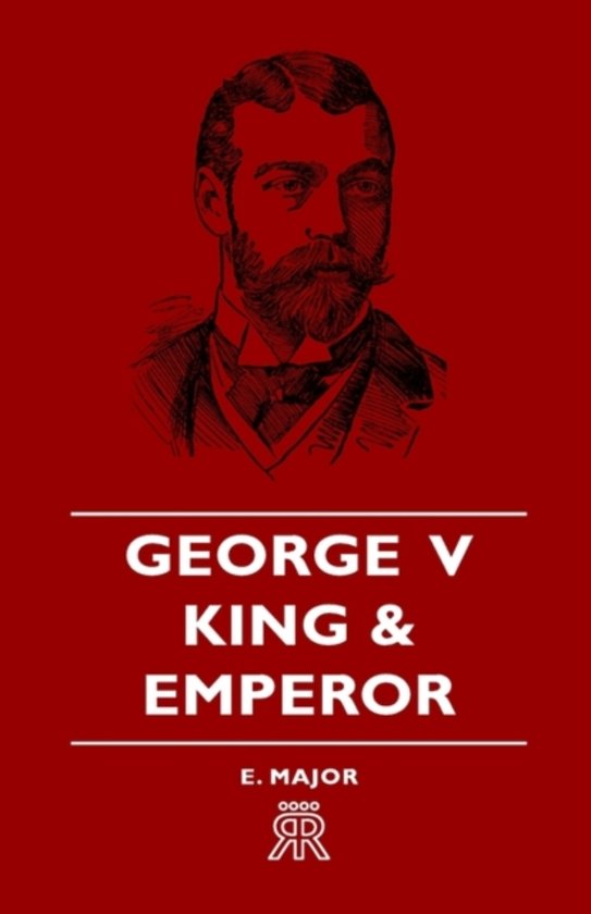 George V - King And Emperor