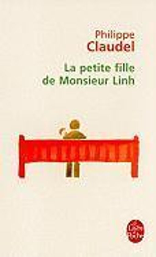 Samenvatting: Frans La Petite Fille De Monsieur Linh | Philippe Claudel