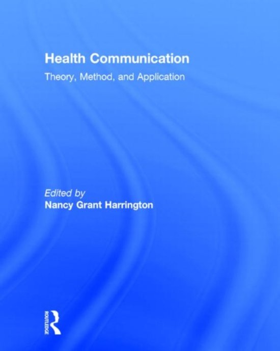 Samenvatting Gezondheidscommunicatie (Health Communication: theory, method, and application)