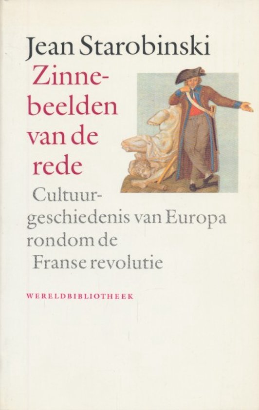 Zinnebeelden van de rede. Cultuurgeschiedenis van Europa rondom de Franse revolutie. - Starobinski | 
