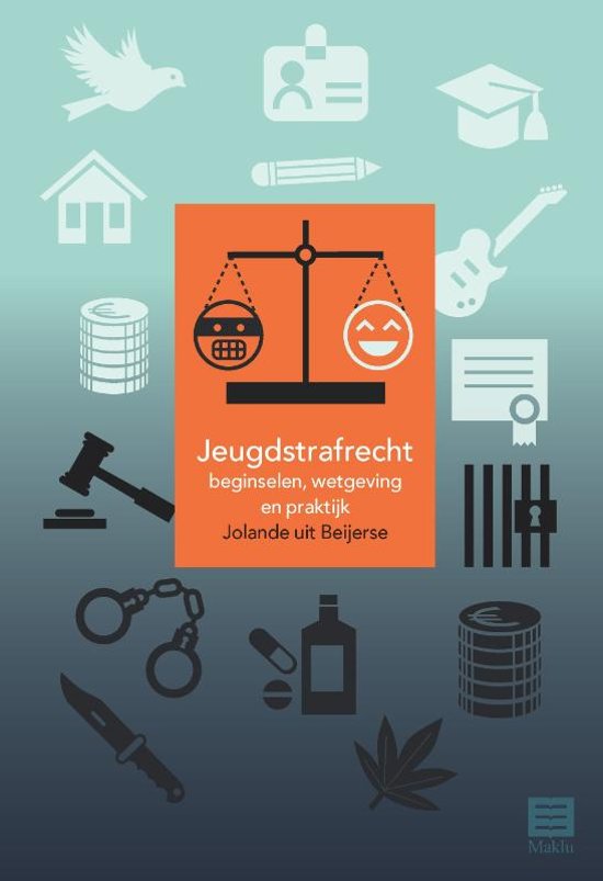 Samenvatting Jeugdstrafrecht, beginselen, wetgeving en praktijk (J. uit Beijerse, 4e uitgave, 2019)