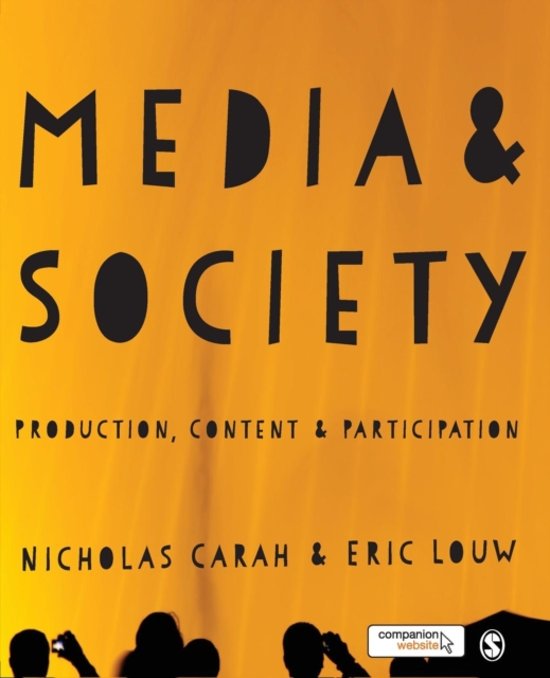 Tentamenstof 'Media en maatschappij': Samenvatting van het boek 'Media & Society: Production, content & participation' en aantekeningen hoorcolleges   werkcolleges