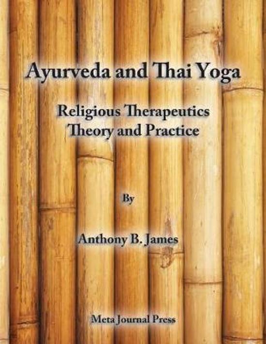 Ayurveda and Thai Yoga Religious Therapeutics Theory and Practice