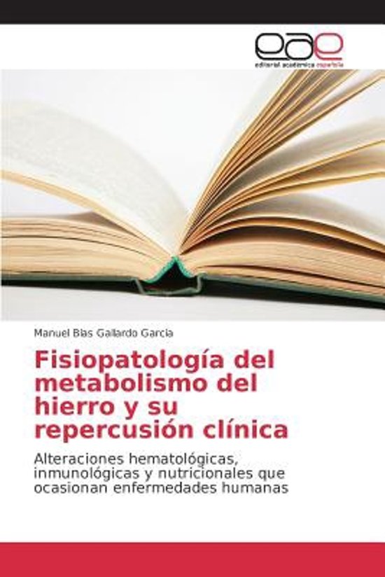 Fisiopatologia del Metabolismo del Hierro y Su Repercusion Clinica