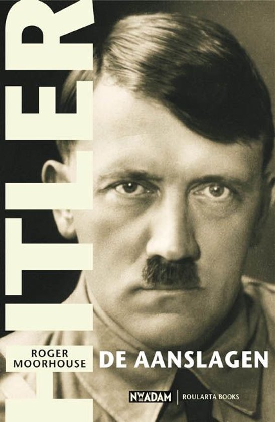 Hitler: de aanslagen