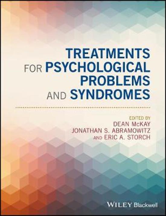 Samenvatting boek - Treatments for Psychological Problems and Syndromes - McKay, Abramowitz, Storch