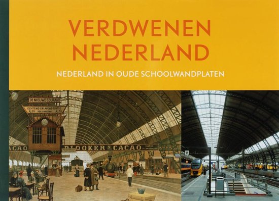 Afbeeldingsresultaat voor Verdwenen Nederland. Nederland in oude schoolwandplaten