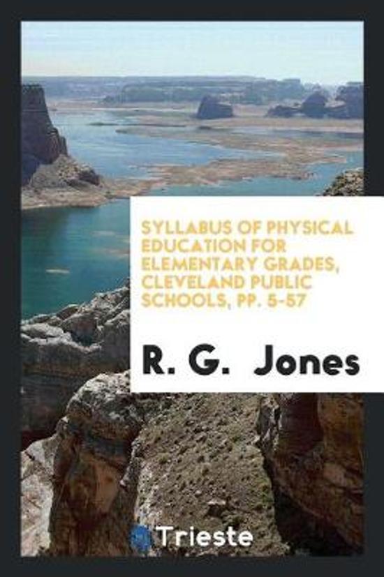 Syllabus of Physical Education for Elementary Grades, Cleveland Public Schools, Pp. 5-57
