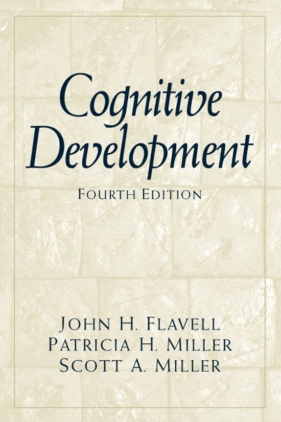 Samenvatting Cognitive Development - Flavell, Miller, Miller