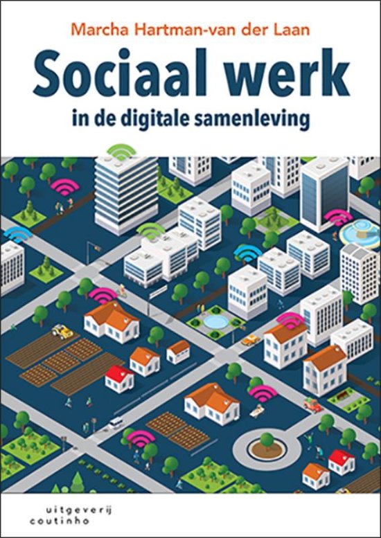 Samenvatting Sociaal werk in de digitale samenleving, ISBN: 9789046906590  Sociaal Werk In De Digitale Samenleving