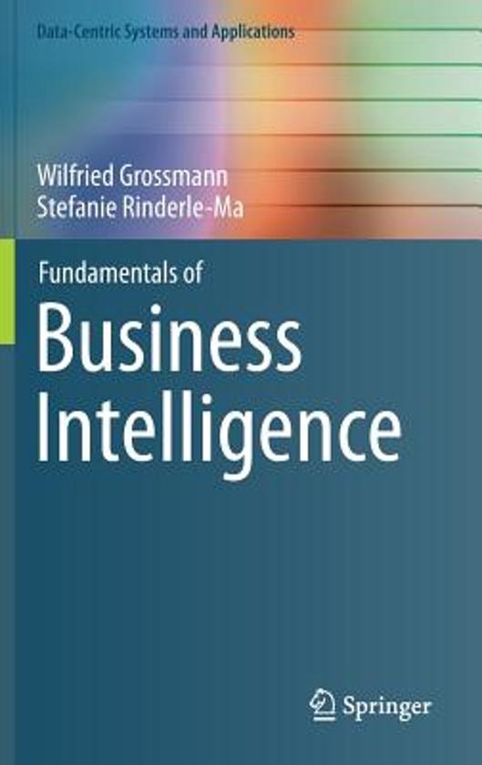 Summary Fundamentals of Business Intelligence (Wilfried Grossmann, Stefanie Rinderle-Ma) - 1BM110