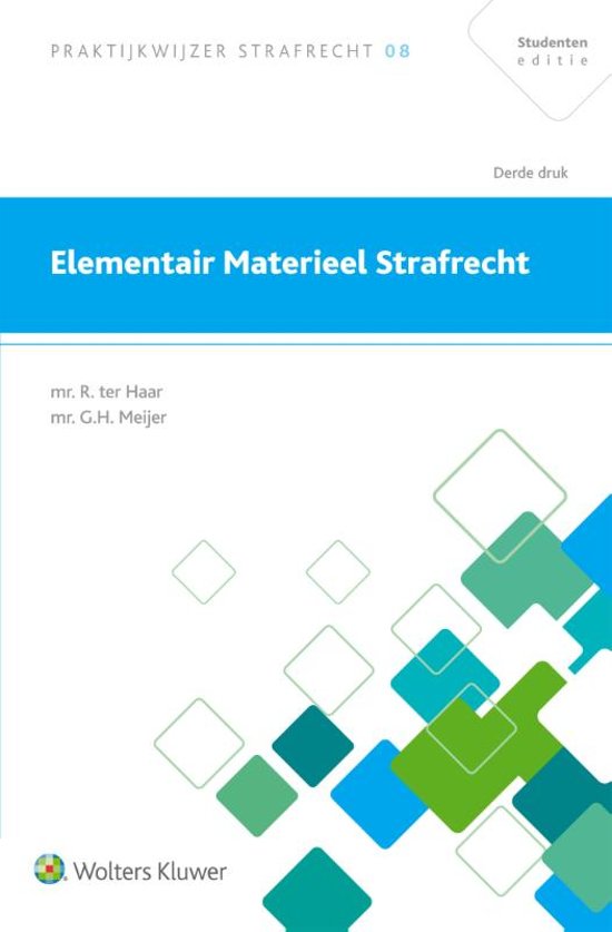 Samenvatting Elementair materieel strafrecht, ISBN: 9789013149791  Inleiding materieel strafrecht