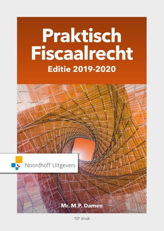 Samenvatting boek 'Praktisch fiscaalrecht' - M.P. Damen 10e druk (2019/2020)