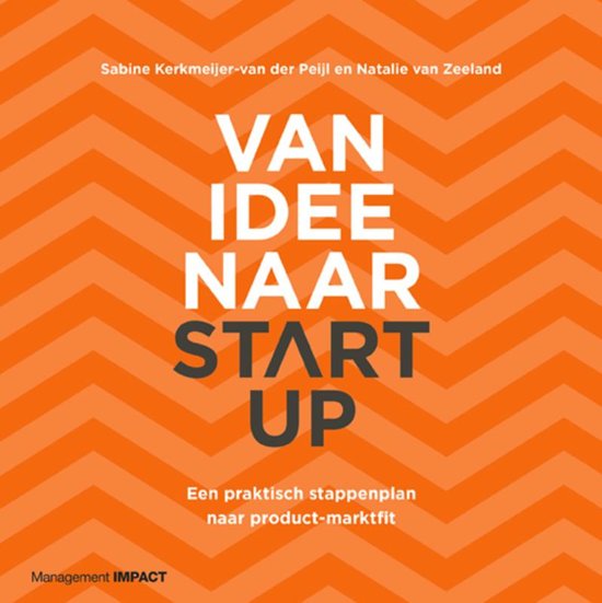 Samenvatting 'Van Idee Naar Start-Up voor (Organisatie en Ondernemerschap) ORON V&D 3.2 Hanzehogeschool Groningen. 