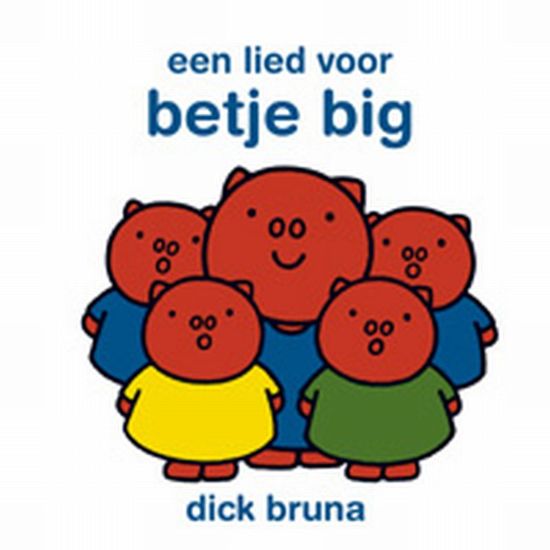dick-bruna-een-lied-voor-betje-big