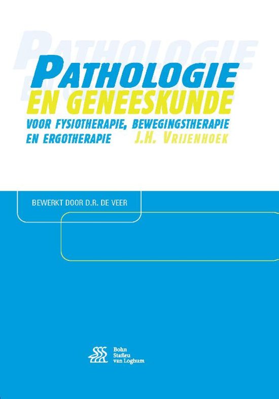 Samenvatting Pathologie en geneeskunde voor fysiotherapie, bewegingstherapie en ergotherapie, ISBN: 9789036816014  Algemene Bewegingspathologie