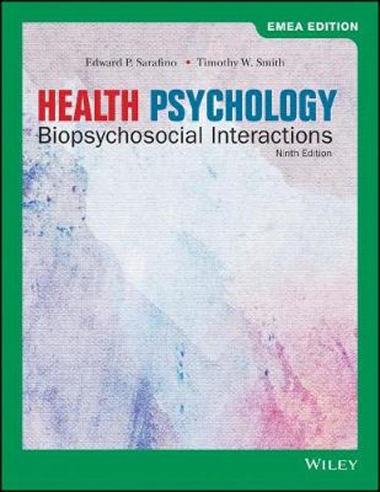 Uitgebreide samenvatting (138 pagina's) van het boek Health Psychology – Biopsychosocial Interactions - 9th edition by Sarafino & Smith - H1 t/m H14