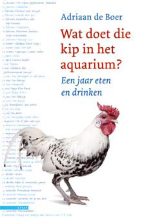 Wat Doet Die Kip In Het Aquarium? - Adriaan de Boer | 
