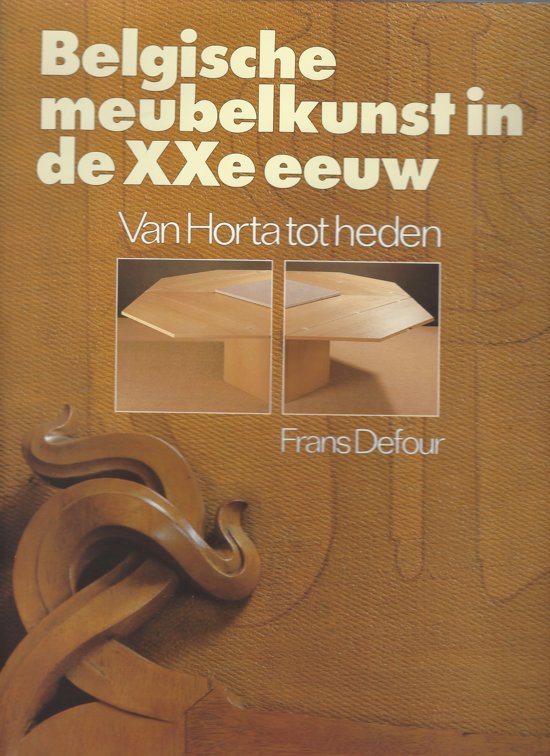Belgische meubelkunst in de XXe eeuw. Van Horta tot heden - Defour, Frans | 