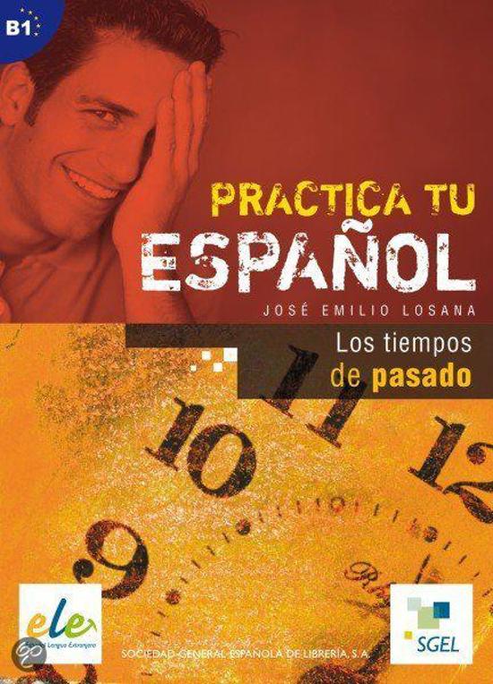 Practica tu español: Los tiempos del pasado