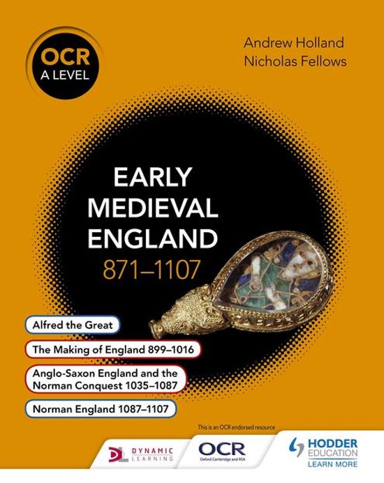 OCR A Level History: Early Medieval England 871–1107