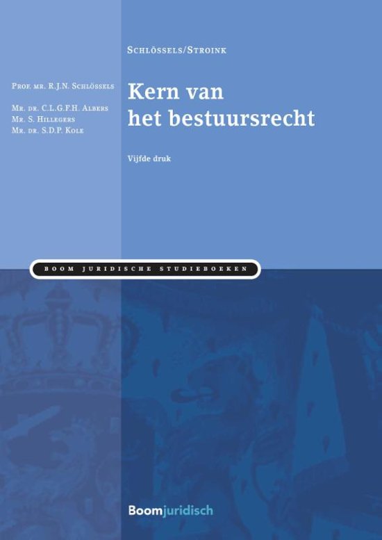 Samenvatting Boom Juridische studieboeken  -   Kern van het bestuursrecht, ISBN: 9789462901865  Inleiding Staats- En Bestuursrecht