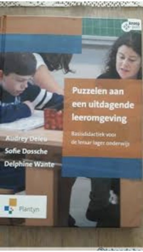Samenvatting Puzzelen aan een uitdagende leeromgeving, ISBN: 9789030143109 Didactiek 1.1 (OO6000)Greet De Peusseleir