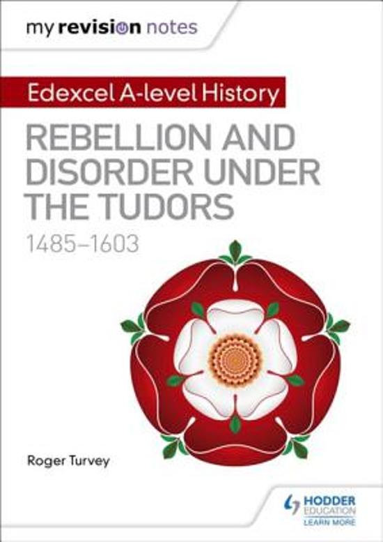 My Revision Notes&colon; Edexcel A-level History&colon; Rebellion and disorder under the Tudors&comma; 1485-1603