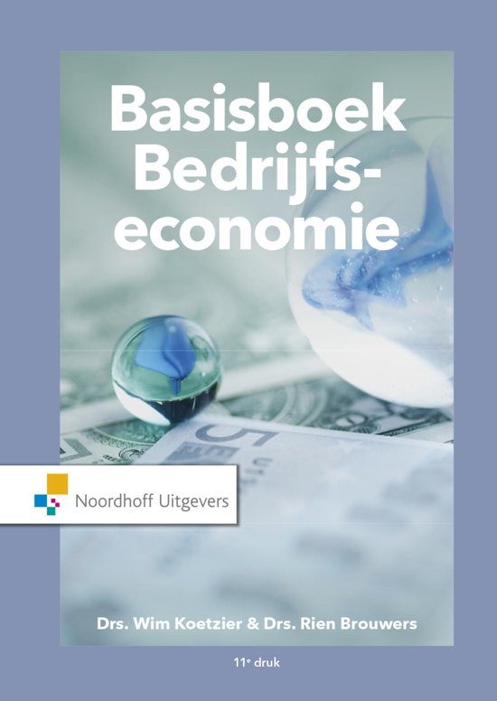 Samenvatting Basisboek bedrijfseconomie, ISBN: 9789001889180  Bedrijfseconomie II