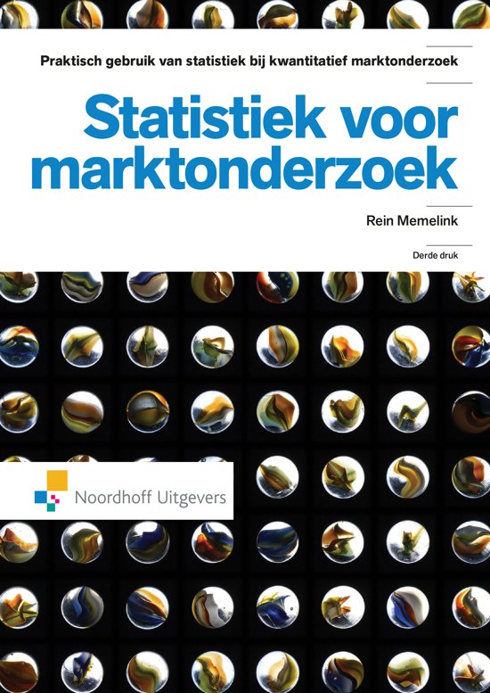 Samenvatting Statistiek voor marktonderzoek, ISBN: 9789001861339  Marktonderzoek