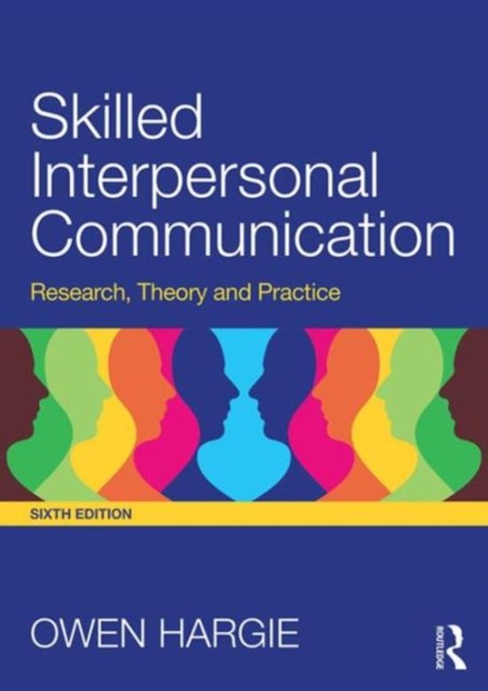 Hargie: "Skilled interpersonal communication" samenvatting (NIEUWSTE VERSIE)