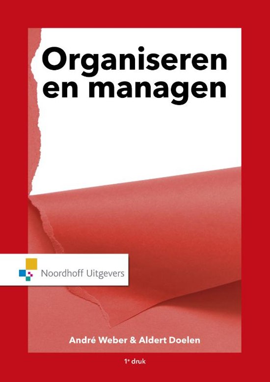 Samenvatting Organiseren & managen, ISBN: 9789001887971  Toekomst gericht leiderschap (TGL)