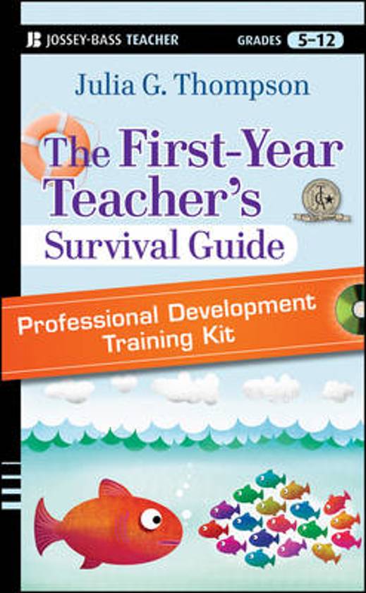 The First-Year Teacher's Survival Guide Professional Development Training Kit
