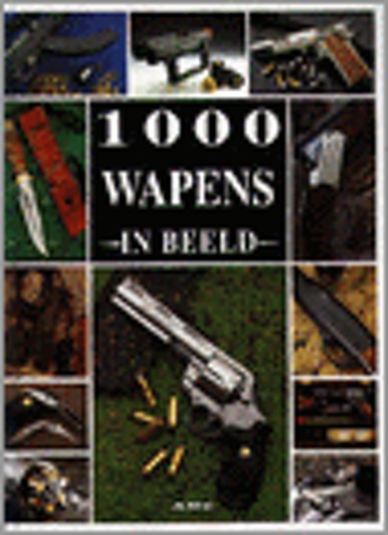 1000 WAPENS IN BEELD - Eric Bondoux | Nextbestfoodprocessors.com