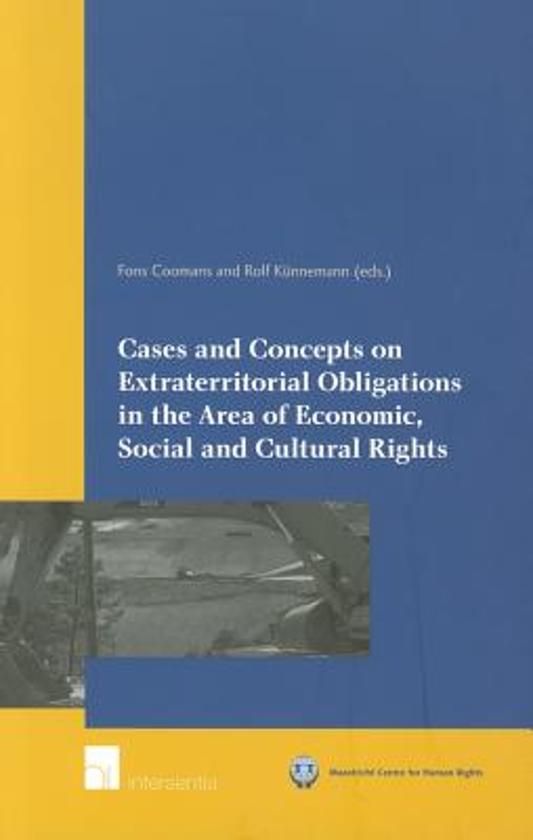 Cases and Concepts on Extraterritorial Obligations in the Area of Economic, Social and Cultural Rights