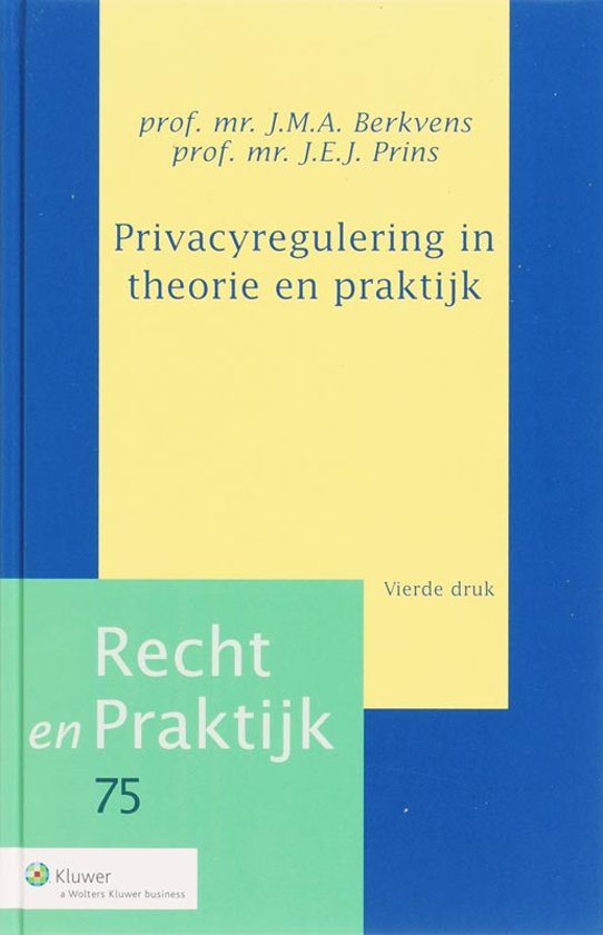 wolters-kluwer-nederland-bv-recht-en-praktijk-75---privacyregulering-in-theorie-en-praktijk