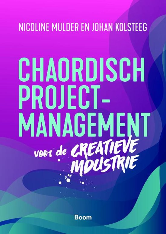 Samenvatting CMD MediaQuestions Boek Chaordisch projectmanagement inleiding + Hoofdstuk 1,2,8,19, 25 