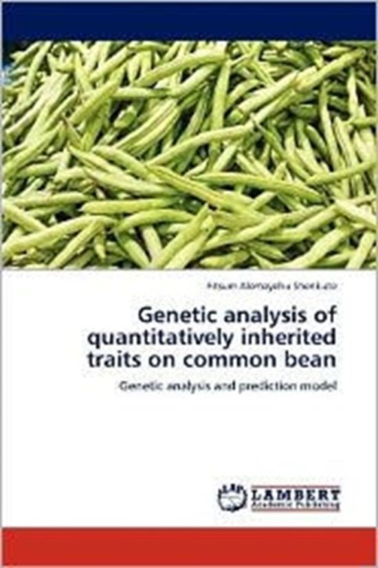 Genetic Analysis of Quantitatively Inherited Traits on Common Bean