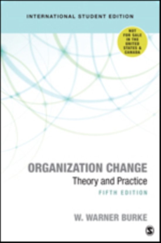 Organization Change Theory and Practice - W. Warner Burke - 5th editie - Verandermanagement