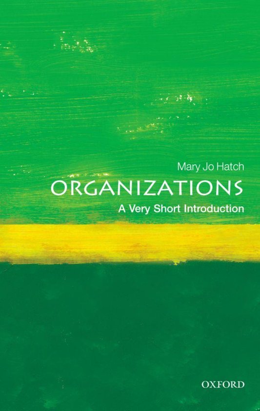 Samenvatting Organizations: A Very Short Introduction, ISBN: 9780191614989  Leren In Organisaties