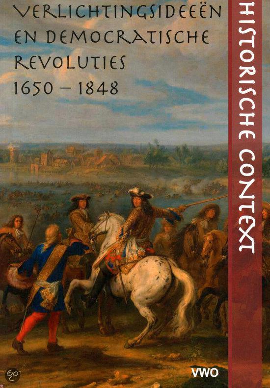 Historische context verlichtingsideeen en democratische revoluties, 1650-1848; vwo-editie
