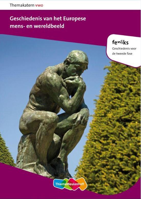 Les aantekeningen Geschiedenis  Feniks Vwo geschiedenis van het Europese mens- en wereldbeeld, ISBN: 9789006465013